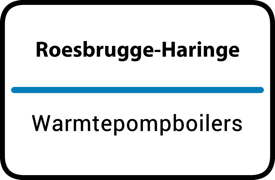 Warmtepompboilers Roesbrugge-Haringe